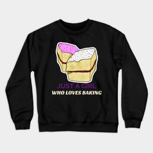 Just A Girl Who Loves Baking Crewneck Sweatshirt